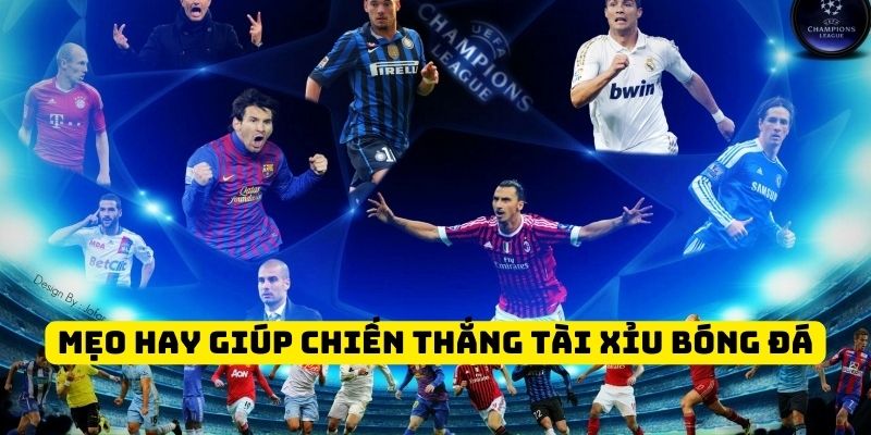 Mẹo hay chơi tài xỉu bóng đá bao thắng