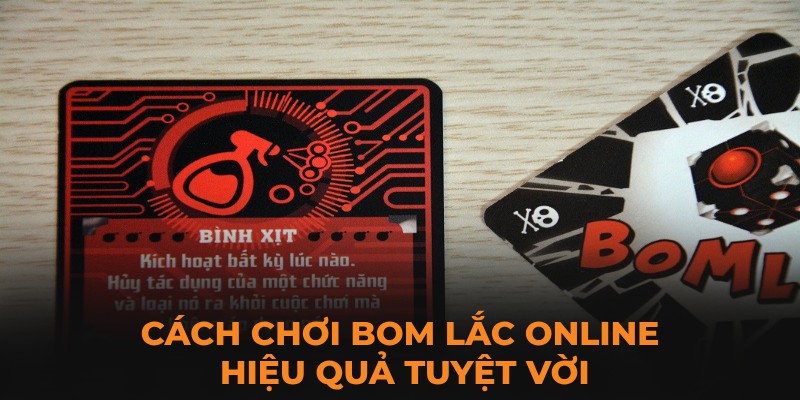 Cách chơi bom lắc online hiệu quả tuyệt vời