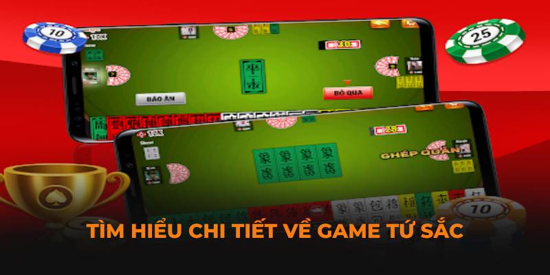 Tìm hiểu về game tứ sắc là gì?