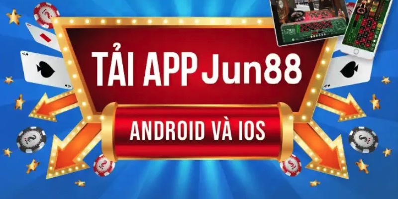 Ưu điểm của tải app tá lả online của nhà cái Jun88