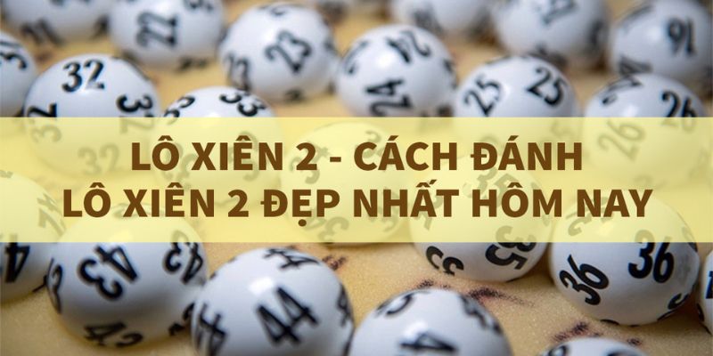 Một số mẹo dự đoán xiên đôi về 2 nháy hiệu quả