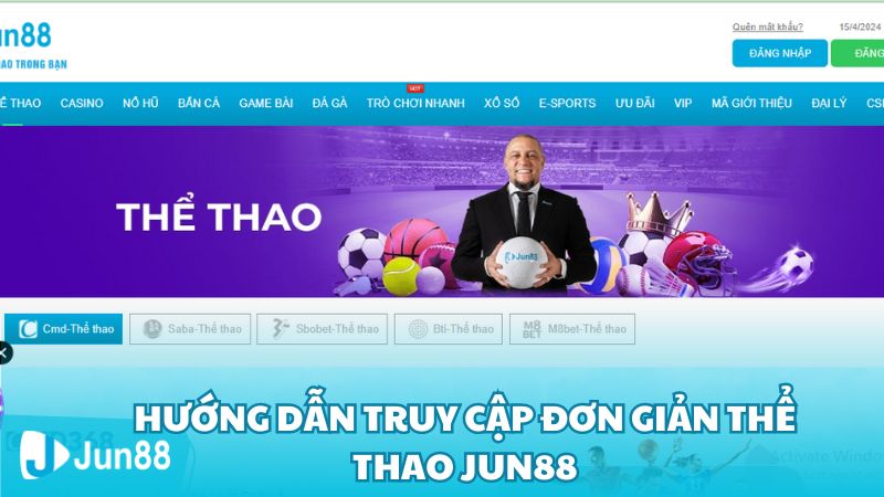 Hướng dẫn truy cập đơn giản thể thao Jun88